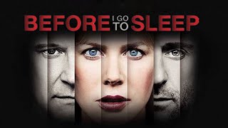 Before I Go to Sleep (2014) Full Movie Review | Nicole Kidman & Mark Strong | Review & Facts