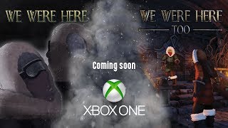 We Were Here & We Were Here Too | Xbox One announcement