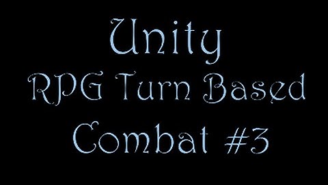 Unity C#- RPG Turn Based Combat - Part 3