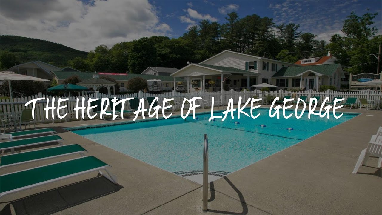 The Heritage of Lake George Review - Lake George , United States of America