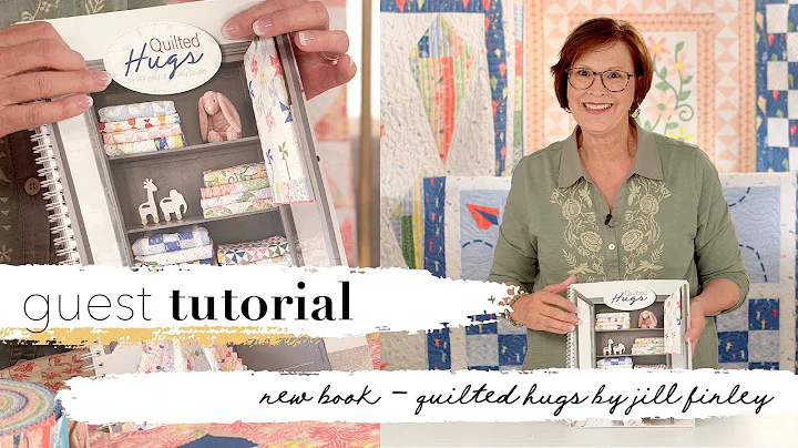 Quilted Hugs: An Amazing New Book from Jill Finley