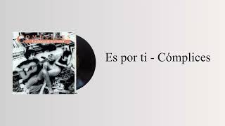 Es por ti - Cómplices [esp/eng translation] screenshot 1