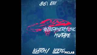 "Loatch- Why Ya Mad ft Leeko #2014