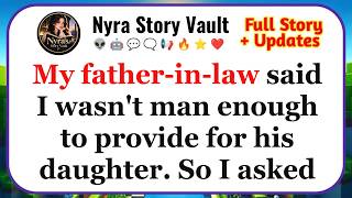 Details My father in law said I wasn't man enough to provide for his daughter  So I asked him Guide