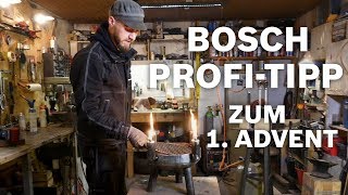 Der Bosch Profi-Tipp Zum 1 Advent