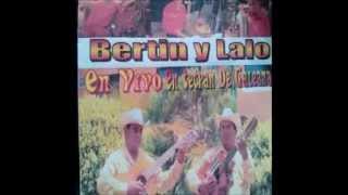 DUETO BERTIN Y LALO  EL CERILLASO