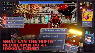 Vampire Crawlers – What Can the 100th Red Reaper Do at 10000% Curse? Nothing to Me.