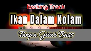 Backing Track Ikan Dalam Kolam Tanpa Bass Gitar