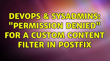 DevOps & SysAdmins: "Permission denied" for a custom content filter in Postfix