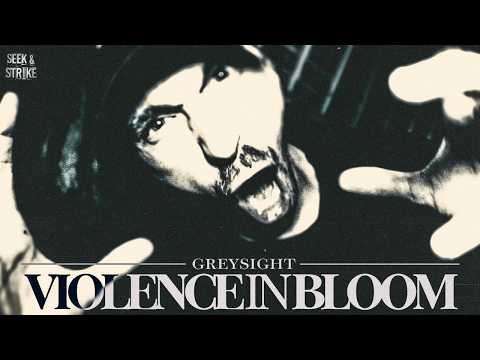 GREYSIGHT - "VIOLENCE IN BLOOM" (Official Music Video)