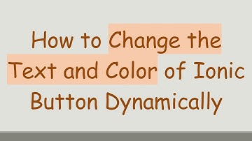 How to Change the Text and Color of Ionic Button Dynamically
