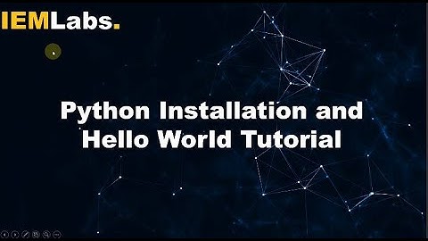Python Installation and Hello World| Python | Tutorial | IEMLabs