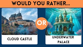 WOULD YOU RATHER...?     FANTASY EDITION
