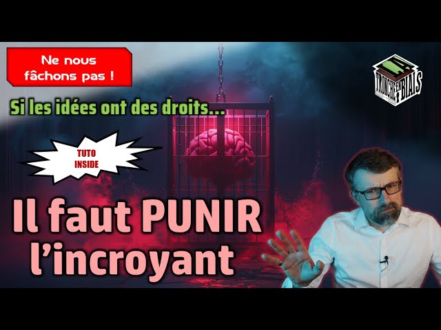 Pourquoi faut-il PUNIR l'incroyant ? [ne nous fâchons pas]