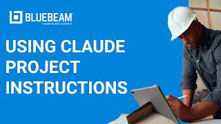 Bluebeam Revu | Using Claude Project Instructions