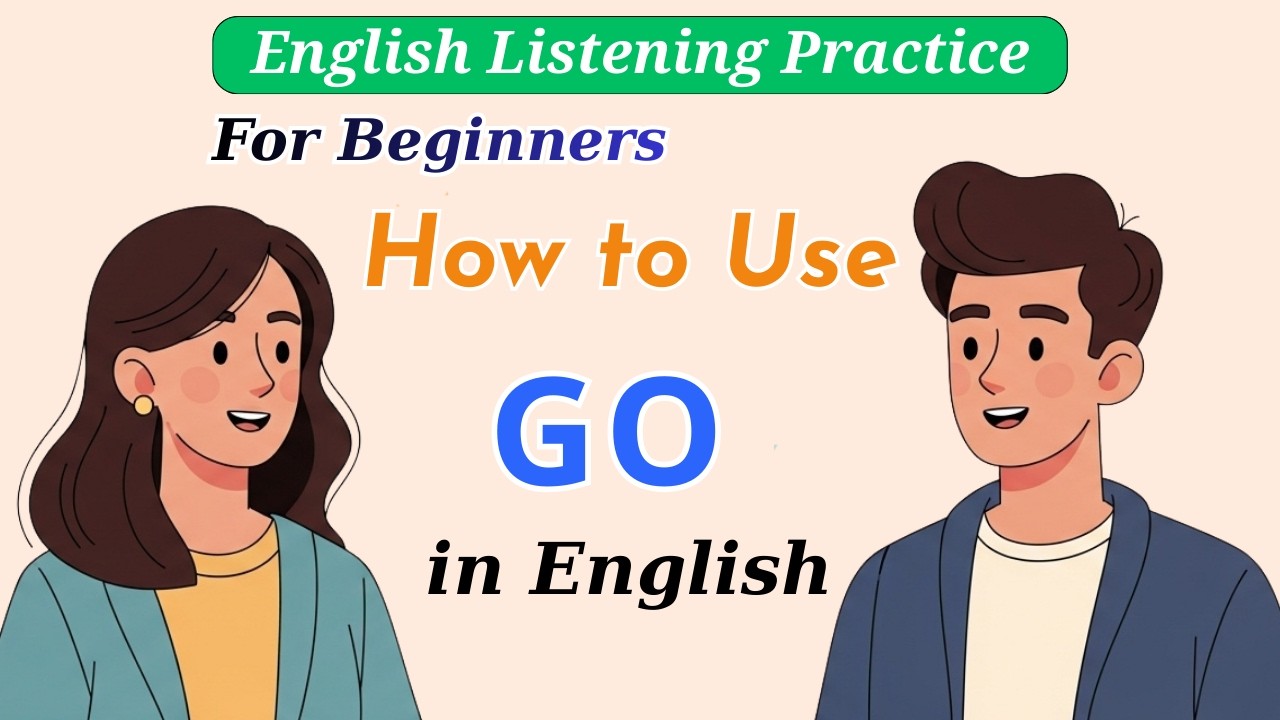 English Podcast For Easy English Conversation | How to Use GO in English | Speak Naturally Every Day