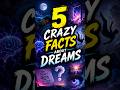5 CRAZY FACTS ABOUT DREAMS#dream #strangerthings #mindblown #unbelievable #DidYouKnow #USA #US #life