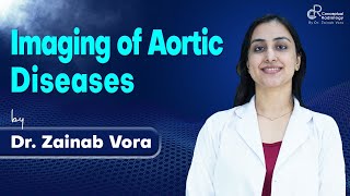 Imaging of Aortic Diseases By Dr  Zainab Vora @ConceptualRadiology