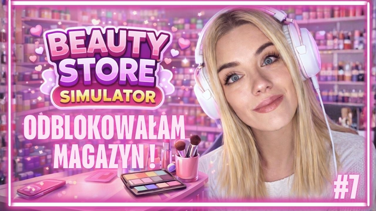 ODBLOKOWAŁAM MAGAZYN💄 | Beauty Store Simulator DEMO  #7