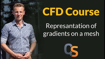 CFD Course - 11 - Represantation of gradients on a mesh
