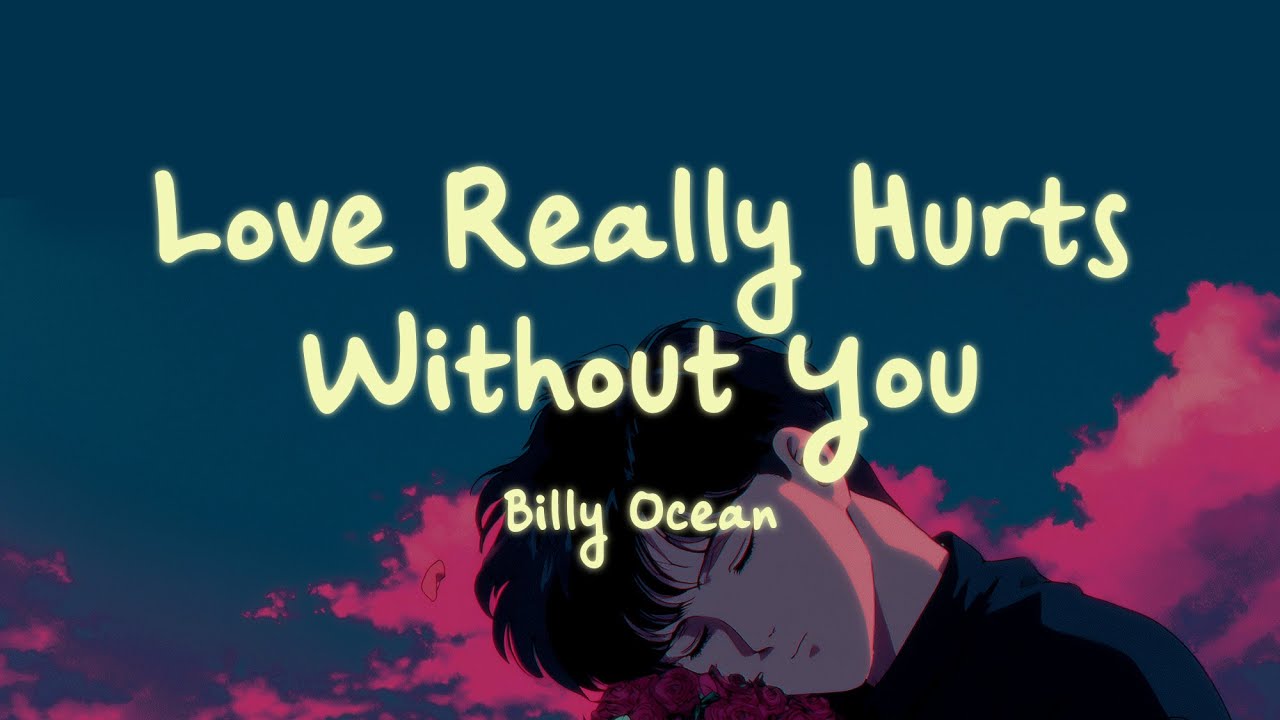 love really hurts without you billy ocean