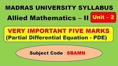 Madras University Allied Mathematics II Unit 2 Important five marks PDE