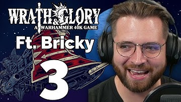 WH40K: Wrath & Glory ft. Bricky - Episode 15 (Livestream VOD)