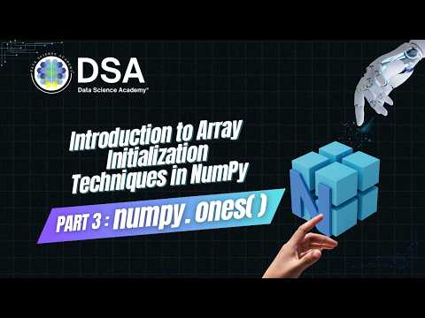 Introduction to NumPy Arrays and Techniques for Array Initialization – Part 3: numpy.ones()