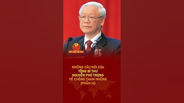 Những Câu Nói Của Tổng Bí Thư NGUYỄN PHÚ TRỌNG Về Phòng Chống Tham Nhũng (Phần 14) #shorts