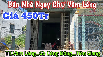 Tập 45❤️🌸Bán nhà ngay chợ vàm láng,có thổ cư,giá 450triệu,thị trấn Vàm Láng,Gò Công Đông,Tiền Giang