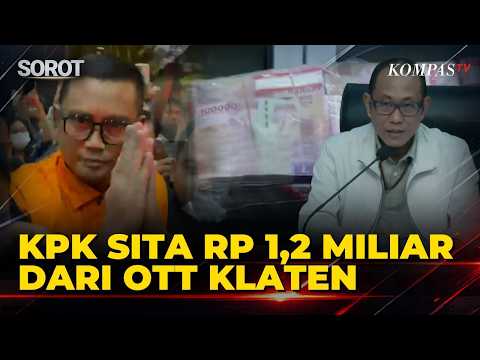 FULL! Bupati Klaten Tersangka Suap, KPK Sita Rp 1,2 Miliar dari OTT