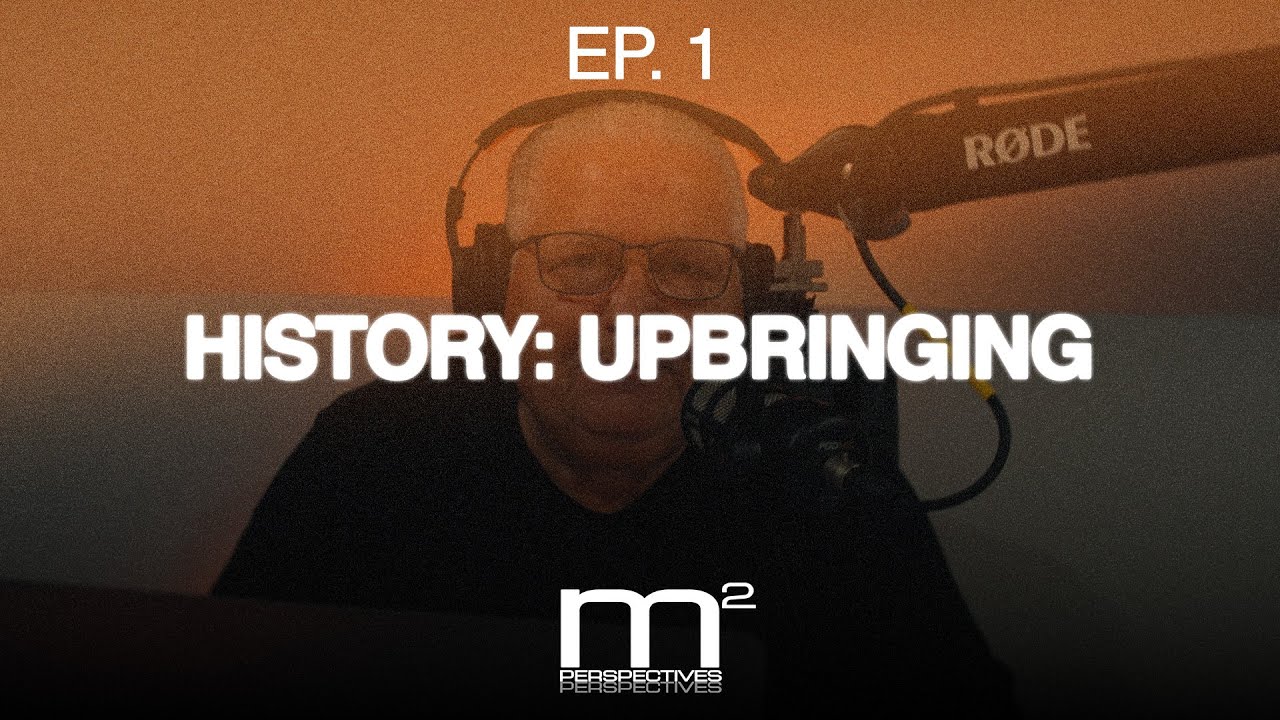 M Squared Perspectives Podcast | Ep. 1 | History: Upbringing - YouTube