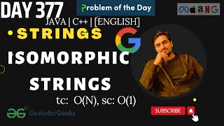 D-377 Isomorphic Strings |GFG POTD| GeeksForGeeks Problem Of the Day