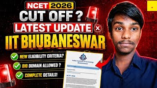 NCET 2026 Latest Update 🔥  Cut Off 😲? IIT BBSR | New Eligibility? Selection Criteria? #ncet #itep