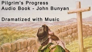 Pilgrim's Progress (John Bunyan) Audio Book (Modernized English & Dramatized Audio)