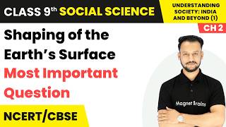 Shaping of the Earth’s Surface - Most Important Questions | Class 9th Social Science (Part 1) | Ch 2