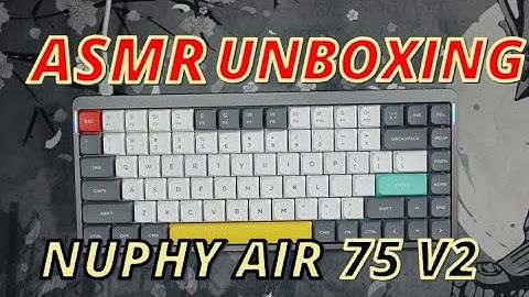 ASMR Unboxing | NUPHY AIR 75 V2 KEYBOARD! (No Talking)