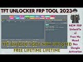 Tftunlock20222011unlocktool new update tft unlocker tool free frp unlocktool 2023 qc mtk spd lg