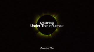 Chris Brown - Under The Influence Lyrics