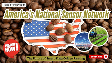 145 - America’s National Sensor Network: How Real-Time Data Is Revolutionizing Modern Farming