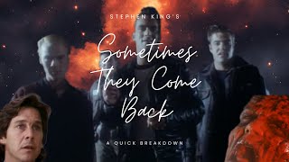 Stephen King's Sometimes They Come Back - A Quick Breakdown