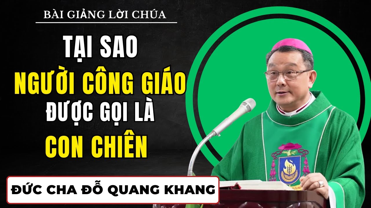 Tại sao Người Công Giáo được gọi là Con Chiên? || Bài giảng Quá Hay Đức Cha Giuse Đỗ Quang Khang