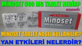 Minoset 500 Mg Tablet Nedir? Minoset Tabletin Yan Etkileri Nedir? Mi̇noset Tablet Nasıl Kullanılır?