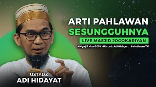 FULL Ust.Adi Hidayat menjelaskan ARTI PAHLAWAN di Masjid Jogokariyan