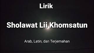 Lirik Sholawat Li Khomsatun Arab, Latin, dan Terjemahan