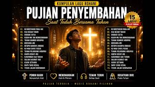 TOP 20 LAGU ROHANI KRISTEN TERPOPULER 2026 ✨ Pujian Penyembahan Penyejuk Jiwa & Penguat Iman