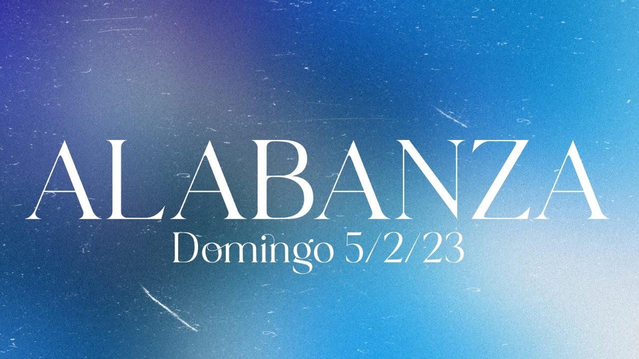 Tiempo de ALABANZA y ADORACIÓN | 05/02/2023 - YouTube