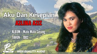 AKU DAN KESEPIAN - AZLINA AZIZ ( HIGH QUALITY AUDIO ) LIRIK