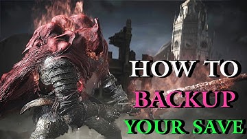 How To Back-Up Your Save in 2021 【Dark Souls 3】