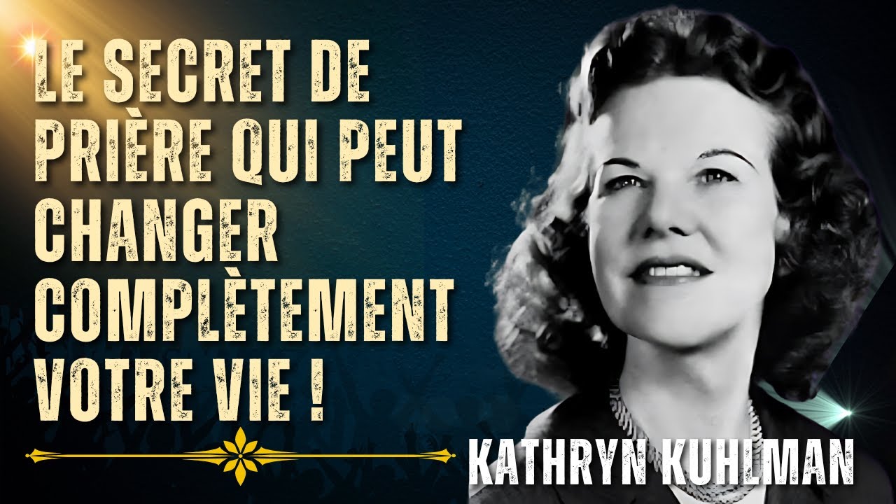 KATHRYN KUHLMAN - COMMENT LA PRIÈRE PEUT-ELLE VOUS LIBERER DE TOUTES LES COMBATS SPIRITUELLES ?